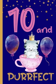 10 and Purrfect: 10th Birthday Journal for Girls | Cat Lover Gift | Alternative to Card | Cat Blank Lined Notebook