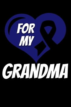 For My Grandma: Colon Cancer Journal 6x9 120 Pages Blank Lined Paperback