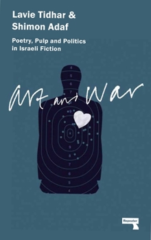 Paperback Art & War: Poetry, Pulp and Politics in Israeli Fiction Book