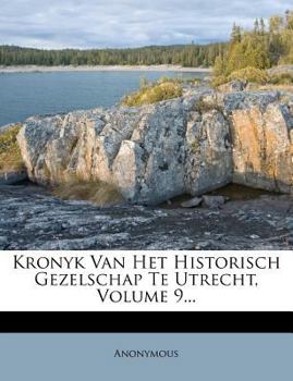 Paperback Kronyk Van Het Historisch Gezelschap Te Utrecht, Volume 9... [Dutch] Book