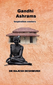 Paperback Gandhi Ashrams: Inspiration centers Book