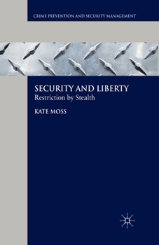 Paperback Security and Liberty: Restriction by Stealth Book