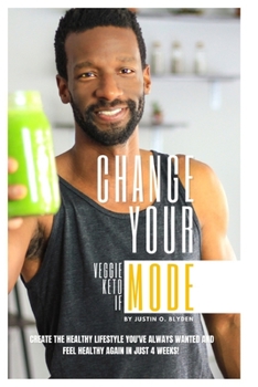 Paperback Change Your Mode of Living: Lose weight and feel healthy again by following a keto vegetarian lifestyle! Book