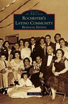 Rochester's Latino Community: Bilingual Edition - Book  of the Images of America: New York