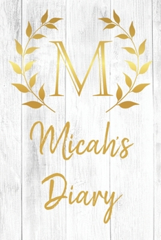 Paperback Micah's Diary: Personalized Diary for Micah / Journal / Notebook - M Monogram Initial & Name - Great Christmas or Birthday Gift Book