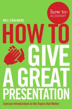 Paperback How To Give A Great Presentation Book