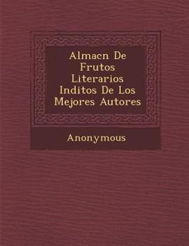 Paperback Almac N de Frutos Literarios in Ditos de Los Mejores Autores [Spanish] Book