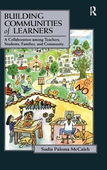 Hardcover Building Communities of Learners: A Collaboration Among Teachers, Students, Families, and Community Book