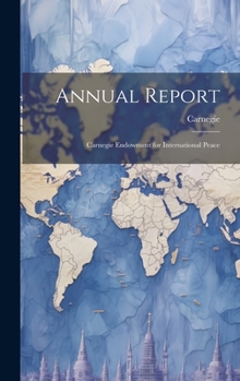 Hardcover Annual Report: Carnegie Endowment for International Peace Book