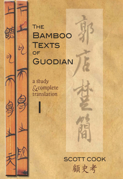 Hardcover The Bamboo Texts of Guodian: A Study and Complete Translation, Volume 1 Book