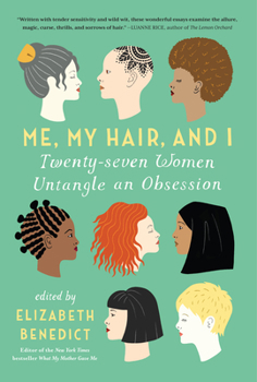 Paperback Me, My Hair, and I: Twenty-Seven Women Untangle an Obsession Book
