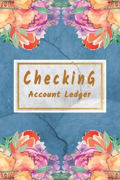 Paperback Checking Account Ledger: Checking Account Balance Record & Bank Tracker - 6 Column Personal Checking Account - Transaction Register CheckBook B Book