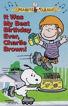 Hardcover It Was My Best Birthday Ever, Charlie Brown! Book