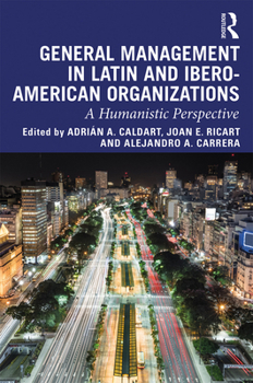 Paperback General Management in Latin and Ibero-American Organizations: A Humanistic Perspective Book