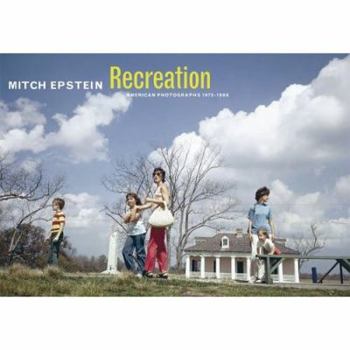 Mitch Epstein, Recreation: American Photographs 1973-1988