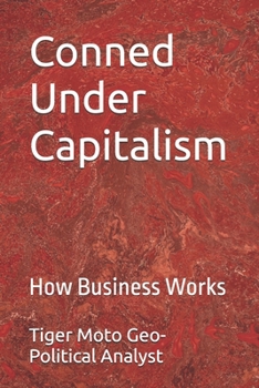 Conned Under Capitalism: How Business Works