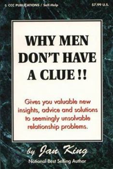 Paperback Why Men Don't Have a Clue: Resolve Relationship Problems You Once Thought Were Insurmountable Book