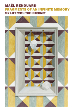 Paperback Fragments of an Infinite Memory: My Life with the Internet Book