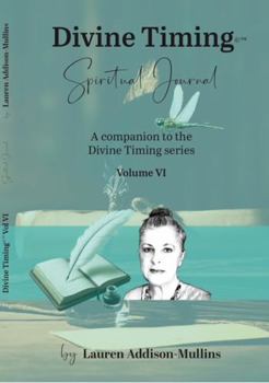 Paperback Divine Timing Volume VI: Spiritual Journal (Divine Timing Series) Book