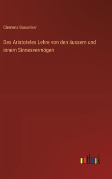 Hardcover Des Aristoteles Lehre von den äussern und innern Sinnesvermögen [German] Book