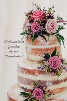 Hochzeitsplaner Gästeliste für eine Traumhochzeit (German Edition)