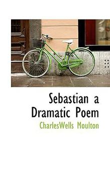 Paperback Sebastian a Dramatic Poem Book