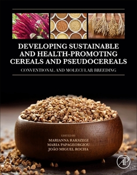 Paperback Developing Sustainable and Health-Promoting Cereals and Pseudocereals: Conventional and Molecular Breeding Book