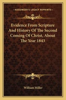 Paperback Evidence From Scripture And History Of The Second Coming Of Christ, About The Year 1843 Book