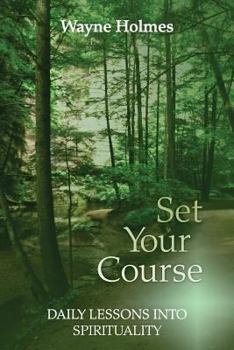 Paperback Set Your Course: Daily Lessons Into Spirituality For The Religious Recovery Program Book