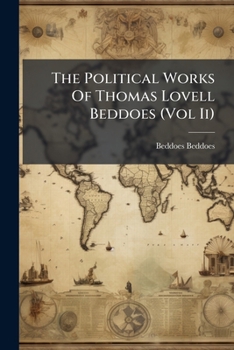 Paperback The Political Works Of Thomas Lovell Beddoes (Vol Ii) Book