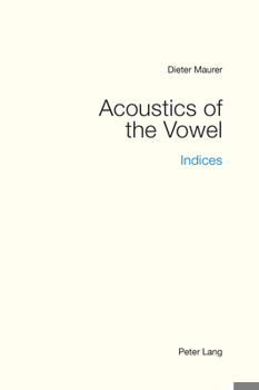 Paperback Acoustics of the Vowel: Indices Book