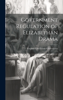 Government Regulation of Elizabethan Drama
