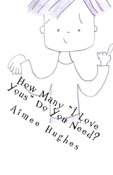 Paperback How Many "I Love Yous" Do You Need? Book