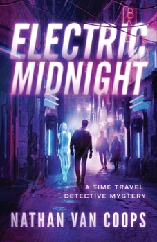 Electric Midnight: A Time Travel Detective Mystery - Book #2 of the Paradox P.I.