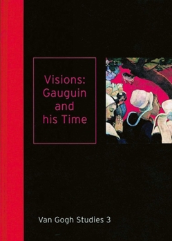 Hardcover Visions: Gauguin and His Time Book