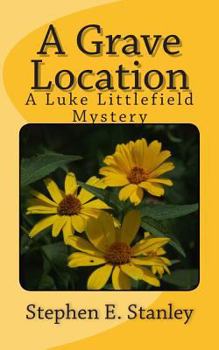 Paperback A Grave Location: A Luke Littlefield Mystery Book