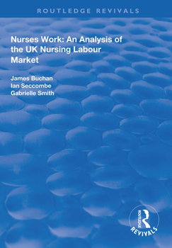 Paperback Nurses Work: An Analysis of the UK Nursing Labour Market Book