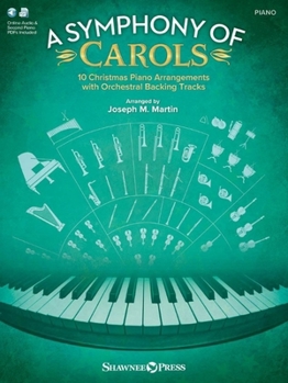 A Symphony of Carols: 10 Christmas Piano Arrangements with Full Orchestra Tracks