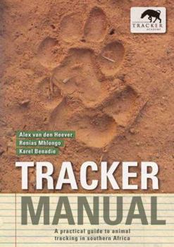 Paperback Tracker Manual: A Practical Guide to Animal Tracking in Southern Africa Book