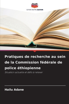 Pratiques de recherche au sein de la Commission fédérale de police éthiopienne