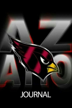 Journal: The Arizona Cardinals Professional American Football Phoenix Metropolitan Soft Glossy Cover Daily Creative Writing Journal, Taking Notes, ... Woman Journal Paper 6 x 9 Inches 110 Pages