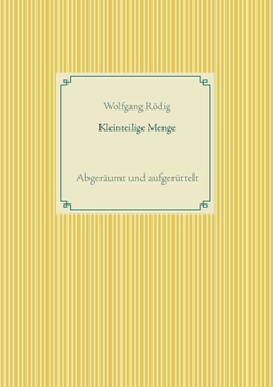 Paperback Kleinteilige Menge: Abger?umt und aufger?ttelt [German] Book
