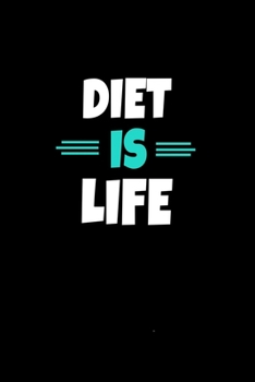 Diet Is Life: Journal Gift For Diet Lover  | 120 Blank Lined Page