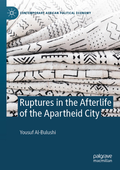 Paperback Ruptures in the Afterlife of the Apartheid City Book