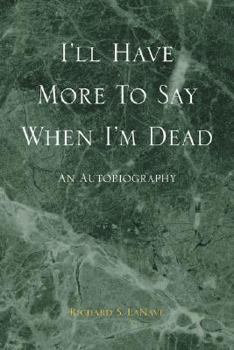 Paperback I'll Have More to Say When I'm Dead Book