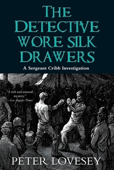 The Detective Wore Silk Drawers - Book #2 of the Sergeant Cribb