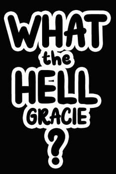 Paperback What the Hell Gracie?: College Ruled Composition Book