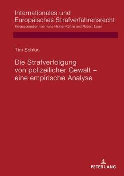 Hardcover Die Strafverfolgung Von Polizeilicher Gewalt - Eine Empirische Analyse [German] Book