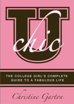 Paperback U Chic: The College Girl's Guide to Everything Book