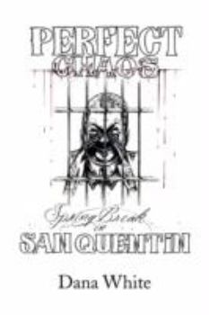 Paperback Perfect Chaos Spring Break in San Quentin Book